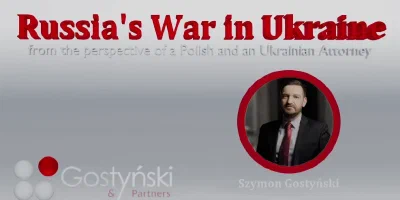 Russia's War in Ukraine from the Perspective of a Polish and Ukrainian Attorney